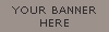 YOUR BANNER HERE
